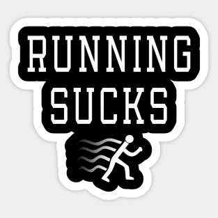 Running Sucks by Basement Mastermind Sticker